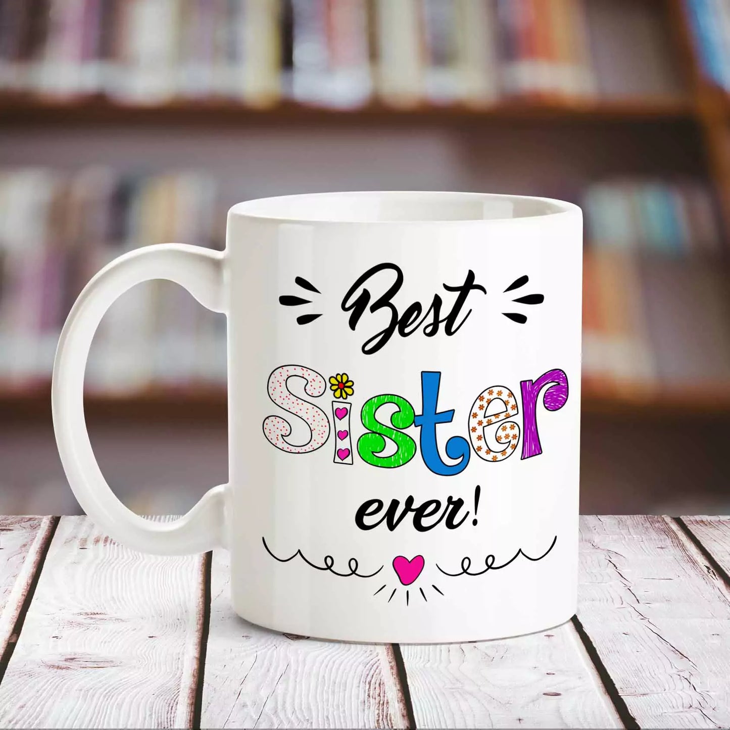 Best Sister Ever White Coffee Mug