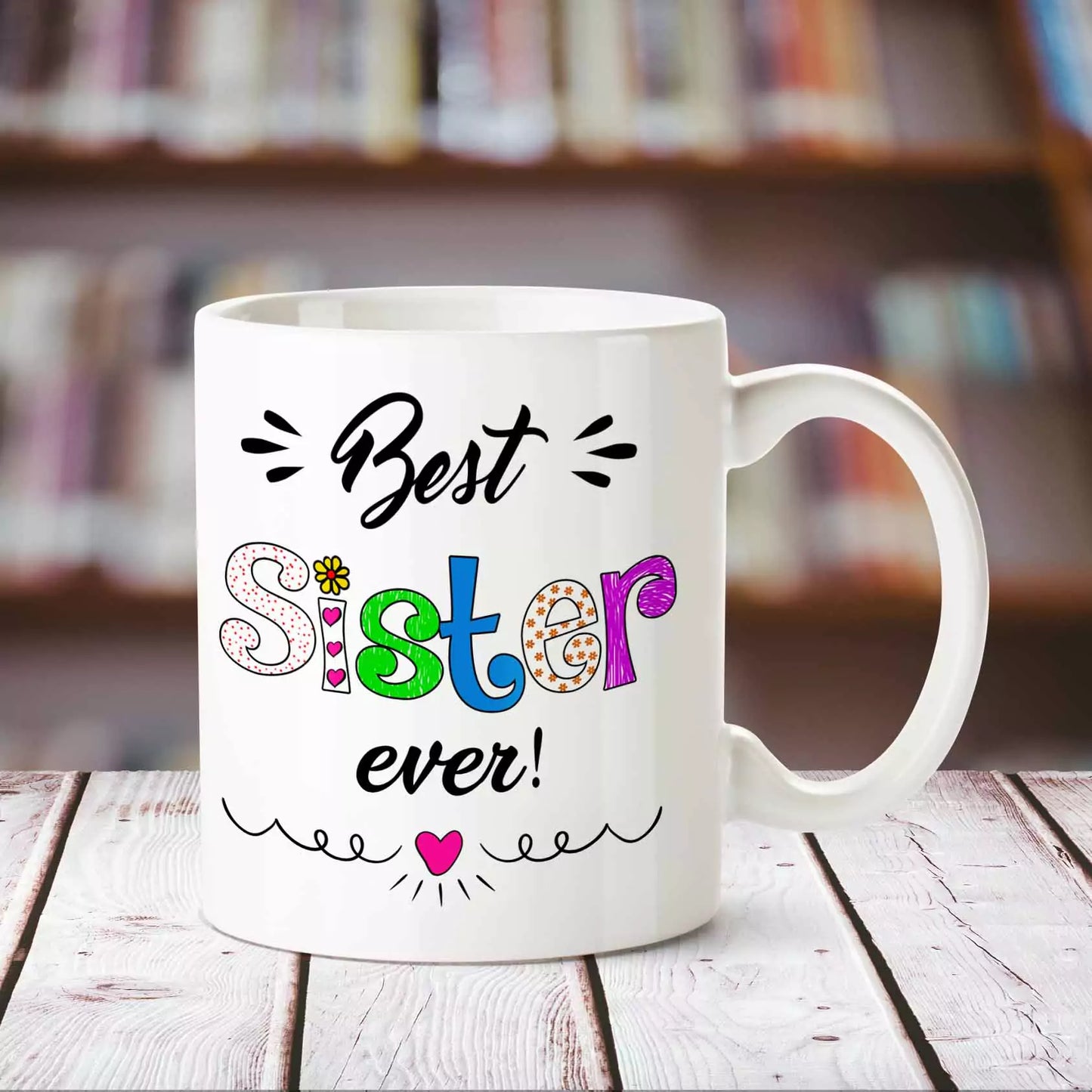 Best Sister Ever White Coffee Mug