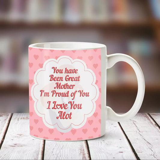 Happy Mothers Day I'm Proud Of You White Mug